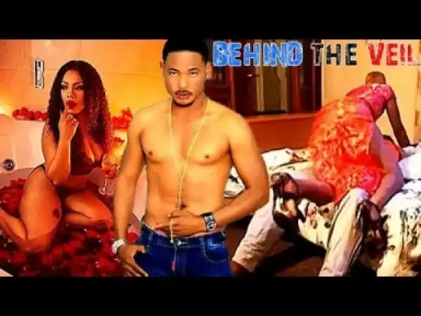 Video: Behind The Veil - Latest Nigerian Nollywoood Movies 2018